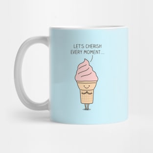 LIfe is like ice cream Mug